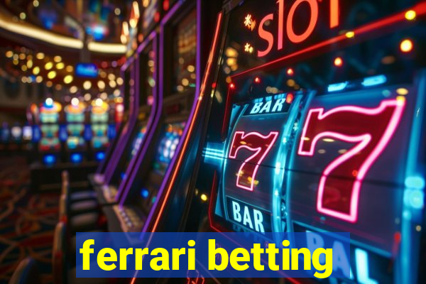 ferrari betting