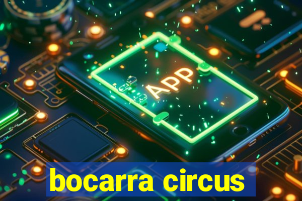 bocarra circus