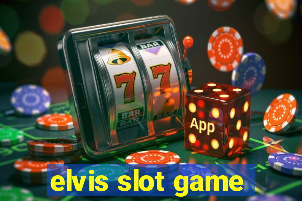 elvis slot game