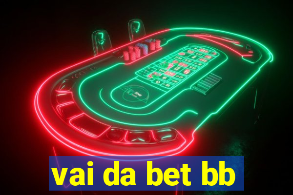 vai da bet bb