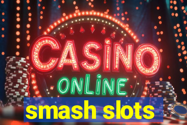 smash slots