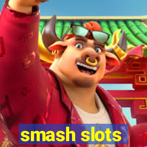 smash slots