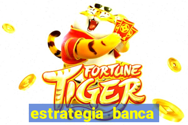 estrategia banca baixa fortune tiger