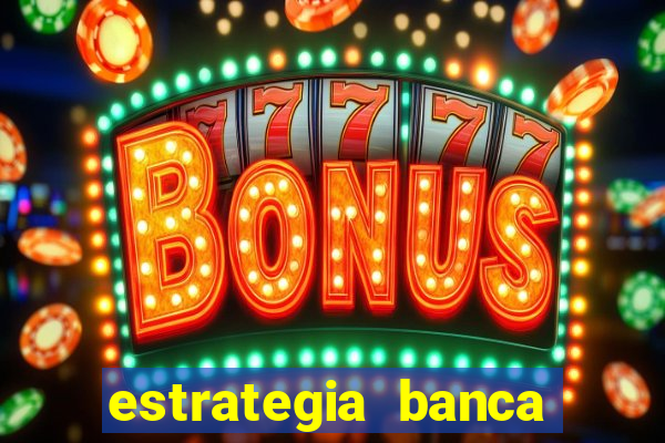 estrategia banca baixa fortune tiger