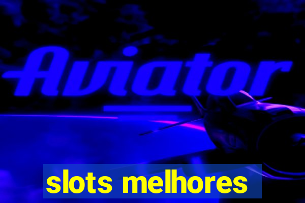 slots melhores