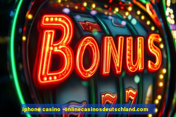 iphone casino -onlinecasinosdeutschland.com