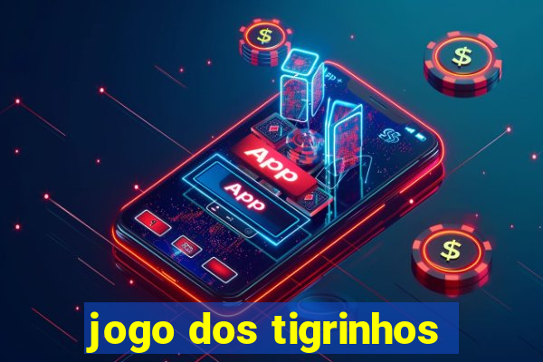 jogo dos tigrinhos