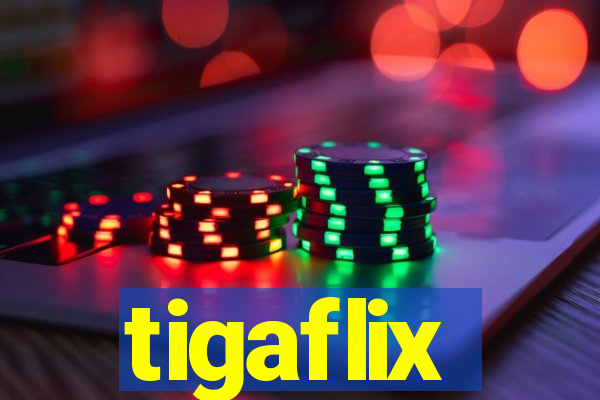 tigaflix