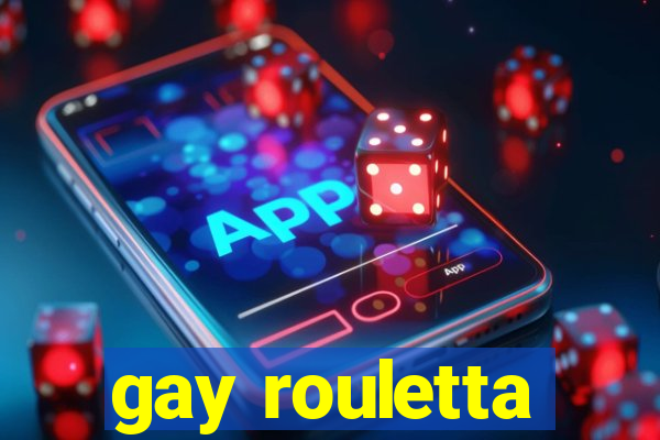 gay rouletta