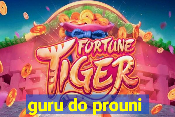 guru do prouni