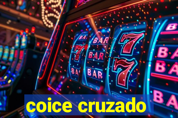 coice cruzado