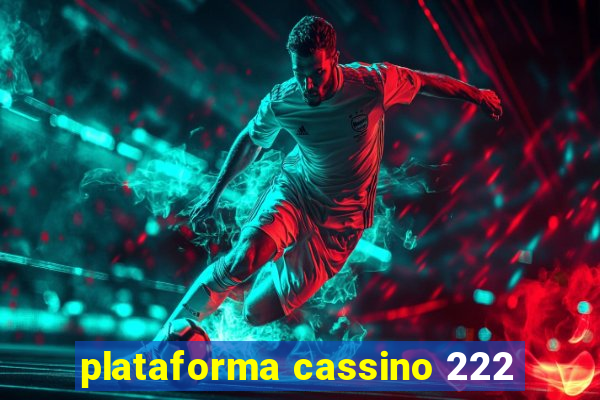 plataforma cassino 222