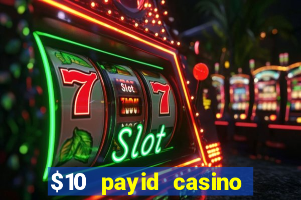 $10 payid casino no deposit bonus