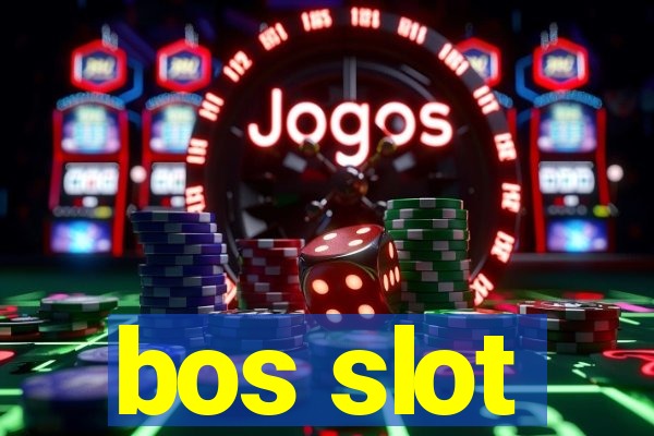 bos slot