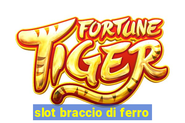 slot braccio di ferro