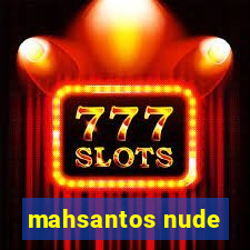 mahsantos nude