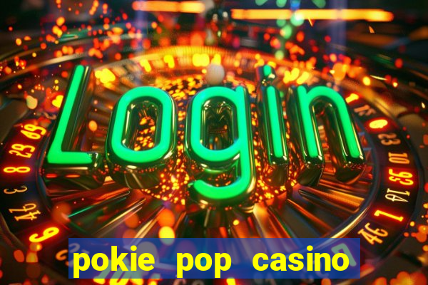 pokie pop casino sign up bonus