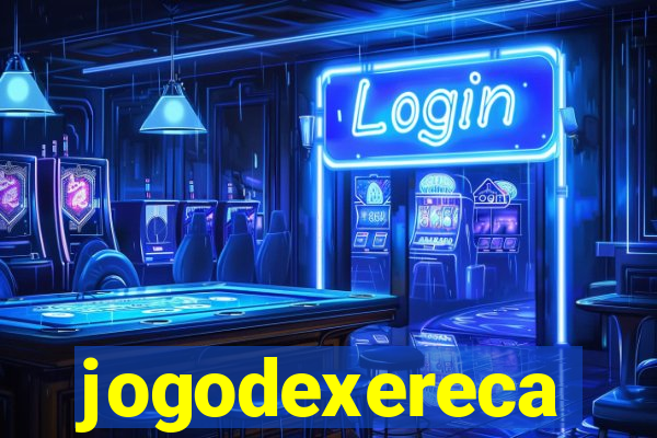 jogodexereca