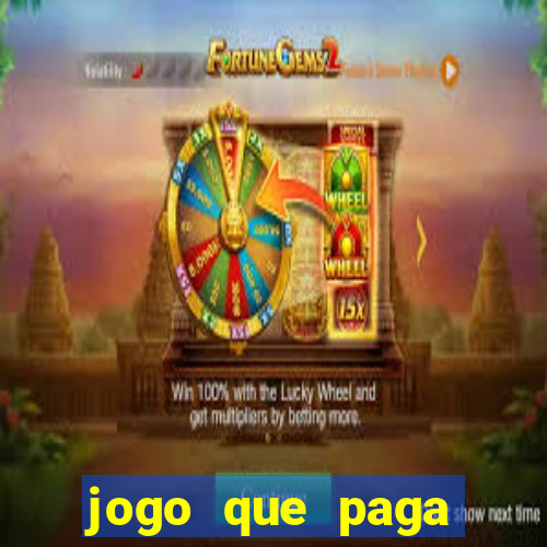 jogo que paga dinheiro de verdade na hora