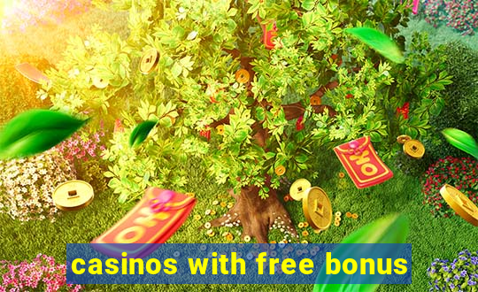 casinos with free bonus