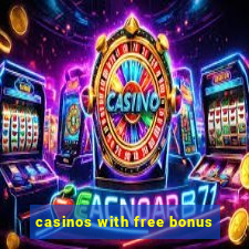 casinos with free bonus