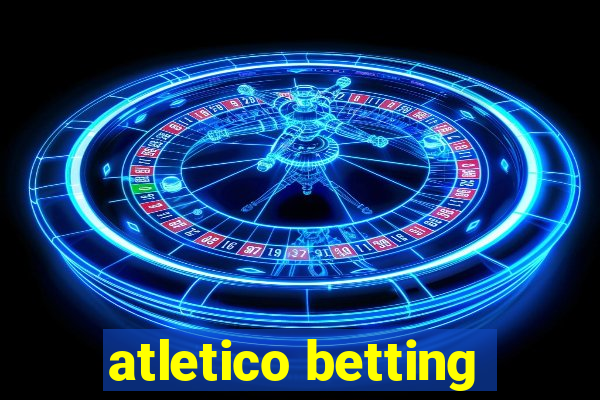 atletico betting