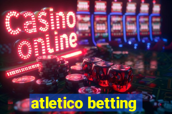 atletico betting