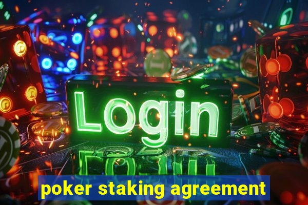 poker staking agreement