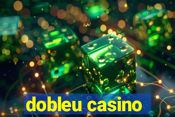 dobleu casino