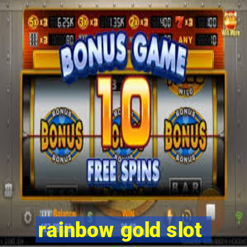 rainbow gold slot