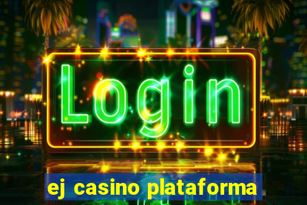 ej casino plataforma