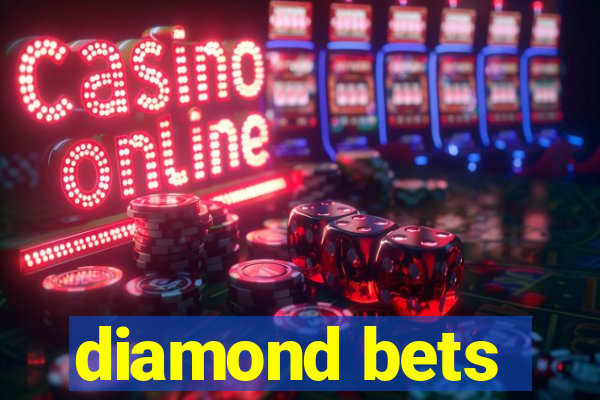 diamond bets