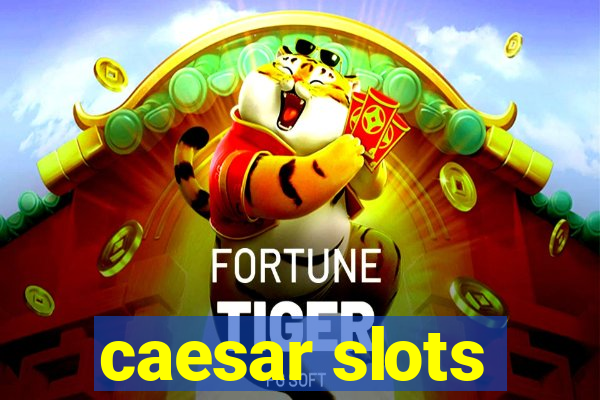 caesar slots