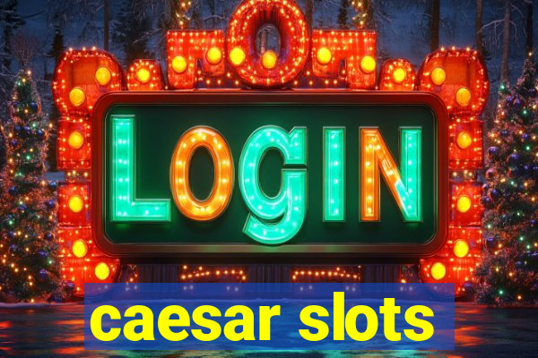 caesar slots