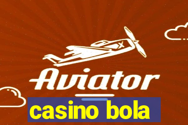 casino bola