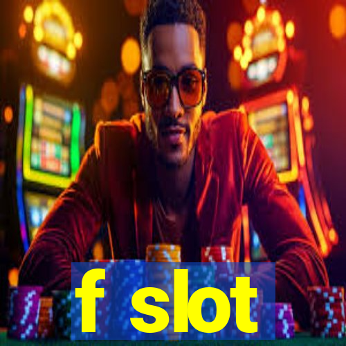 f slot