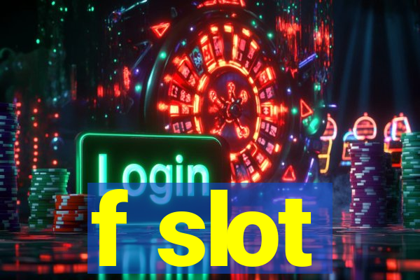 f slot