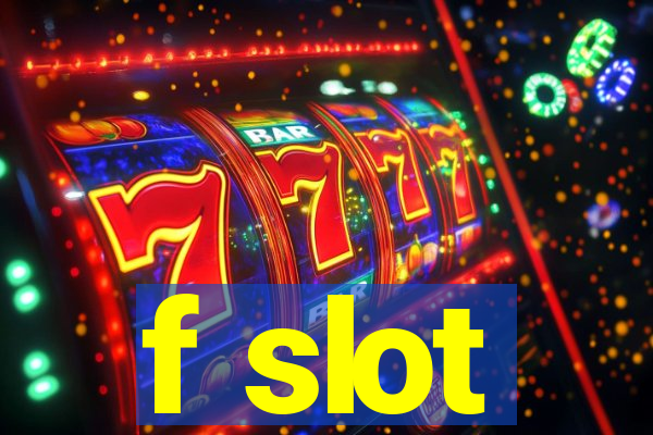 f slot