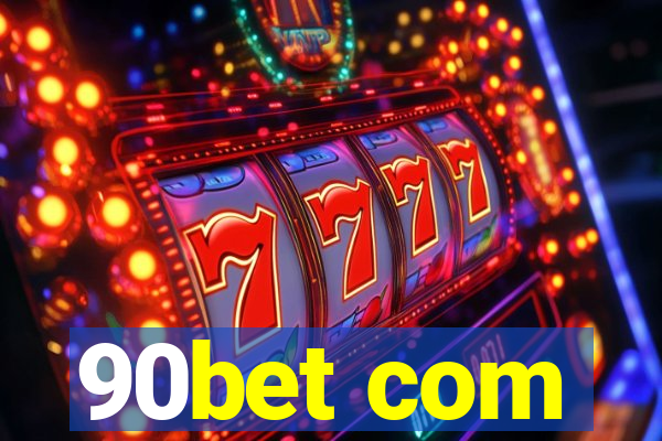 90bet com