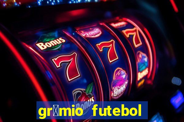 gr锚mio futebol play hd