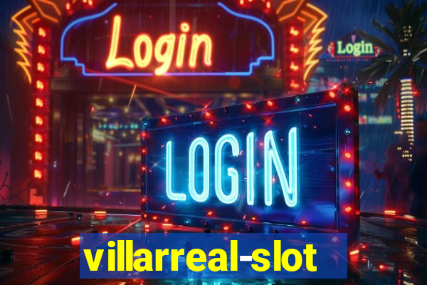 villarreal-slot