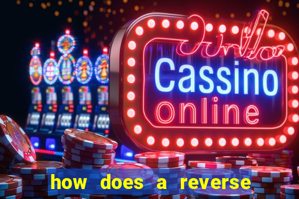 how does a reverse bet work