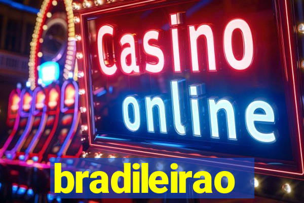 bradileirao