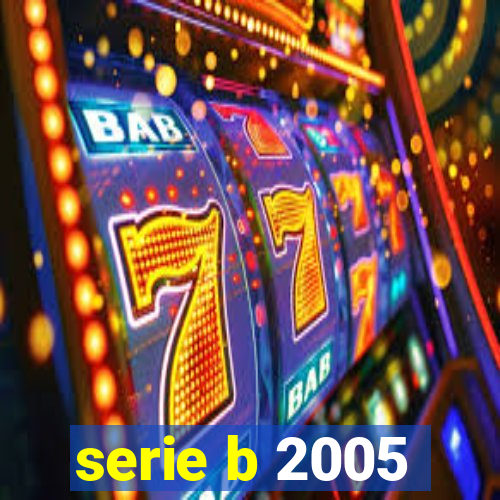 serie b 2005