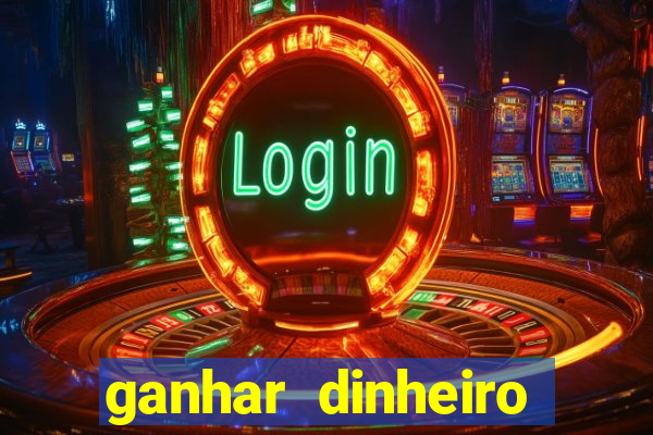 ganhar dinheiro jogando sem depositar nada