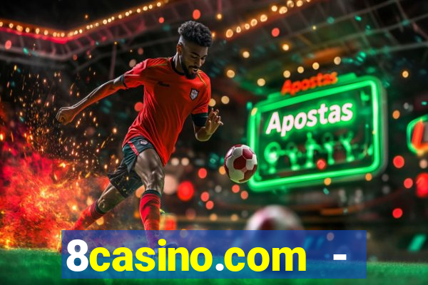 8casino.com - ca莽a-n铆queis online cassino