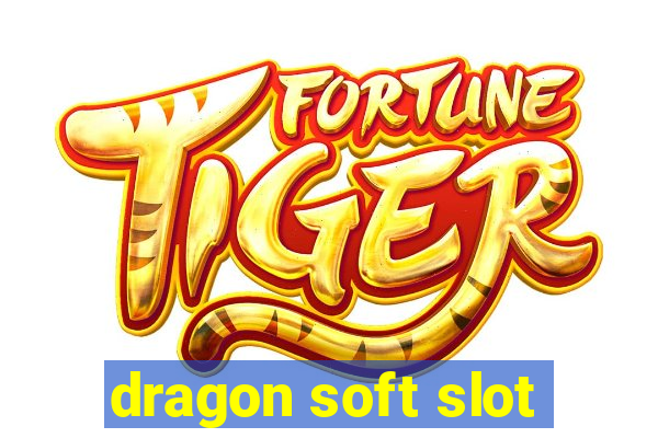 dragon soft slot