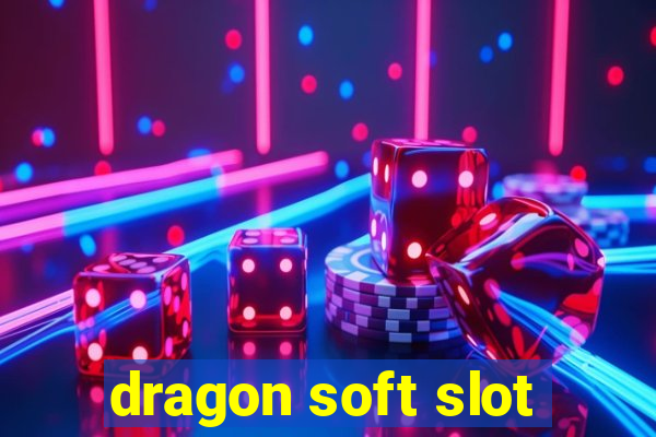 dragon soft slot