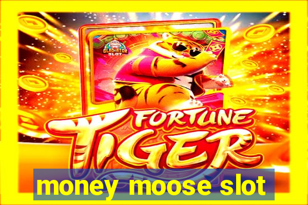 money moose slot