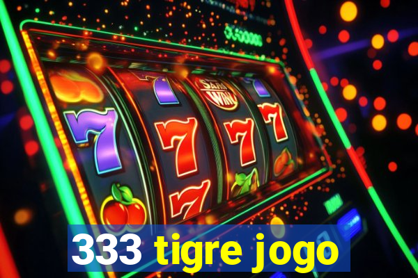 333 tigre jogo